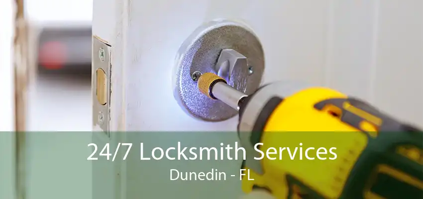 24/7 Locksmith Services Dunedin - FL