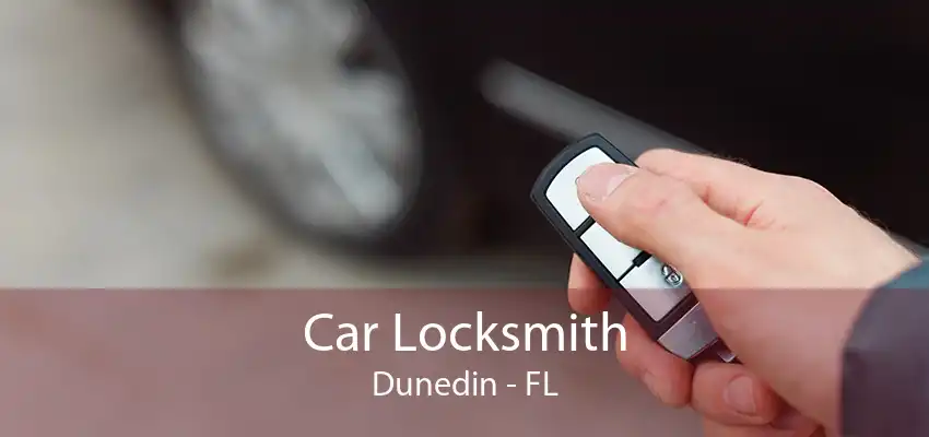 Car Locksmith Dunedin - FL