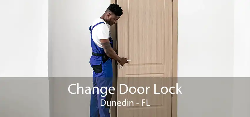 Change Door Lock Dunedin - FL