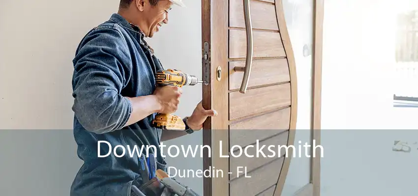 Downtown Locksmith Dunedin - FL