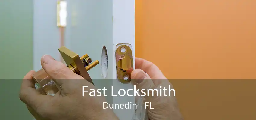 Fast Locksmith Dunedin - FL