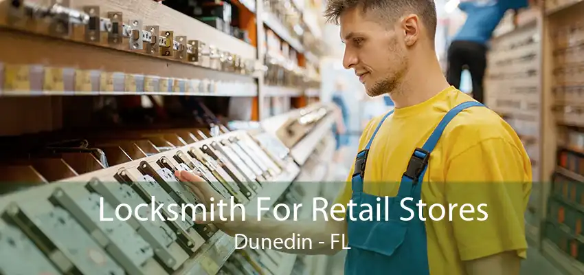 Locksmith For Retail Stores Dunedin - FL