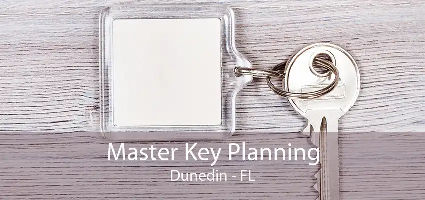 Master Key Planning Dunedin - FL