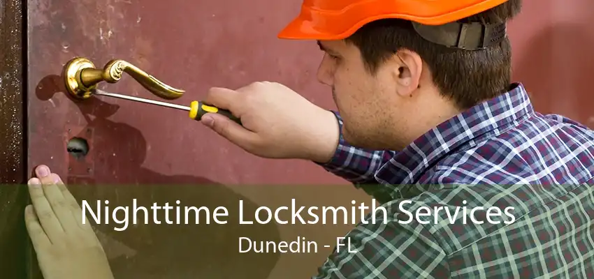 Nighttime Locksmith Services Dunedin - FL