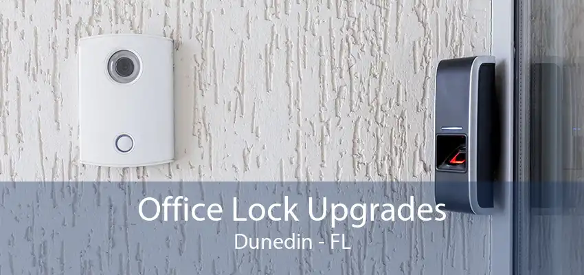 Office Lock Upgrades Dunedin - FL