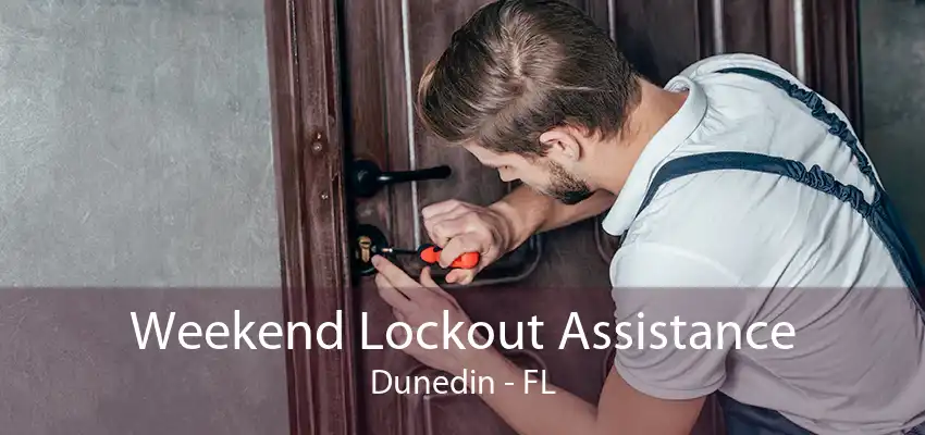 Weekend Lockout Assistance Dunedin - FL